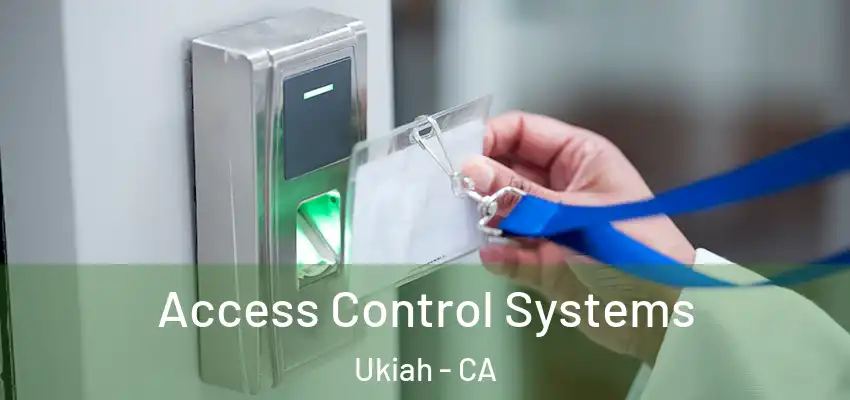  Access Control Systems Ukiah - CA