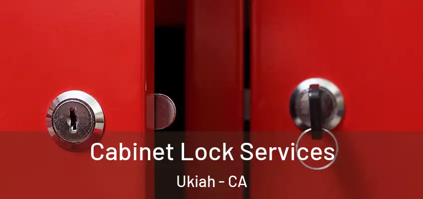 Cabinet Lock Services Ukiah - CA