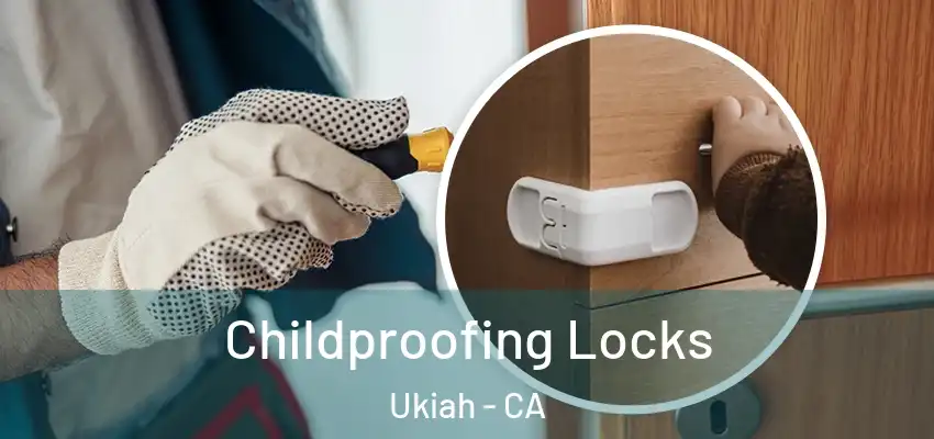  Childproofing Locks Ukiah - CA