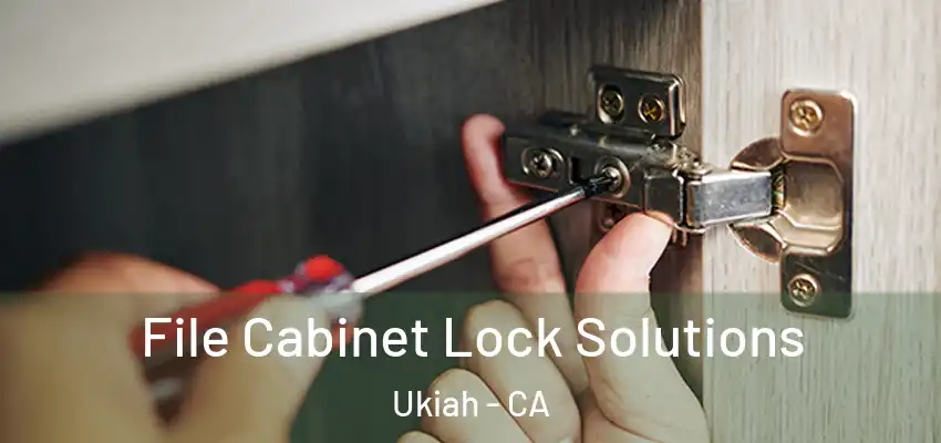  File Cabinet Lock Solutions Ukiah - CA