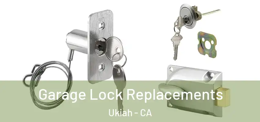  Garage Lock Replacements Ukiah - CA