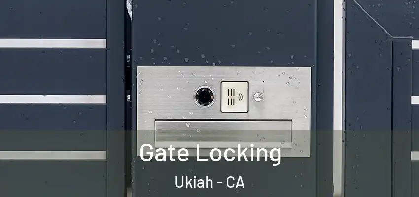  Gate Locking Ukiah - CA