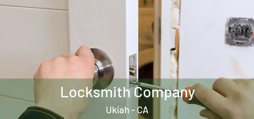 Locksmith Company Ukiah - CA