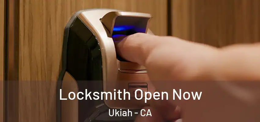  Locksmith Open Now Ukiah - CA