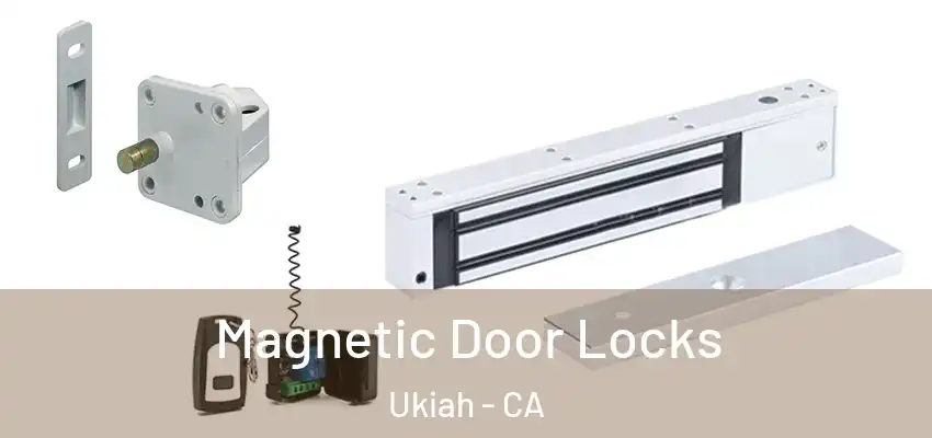  Magnetic Door Locks Ukiah - CA