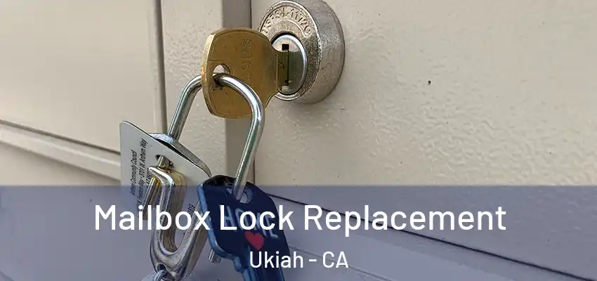  Mailbox Lock Replacement Ukiah - CA