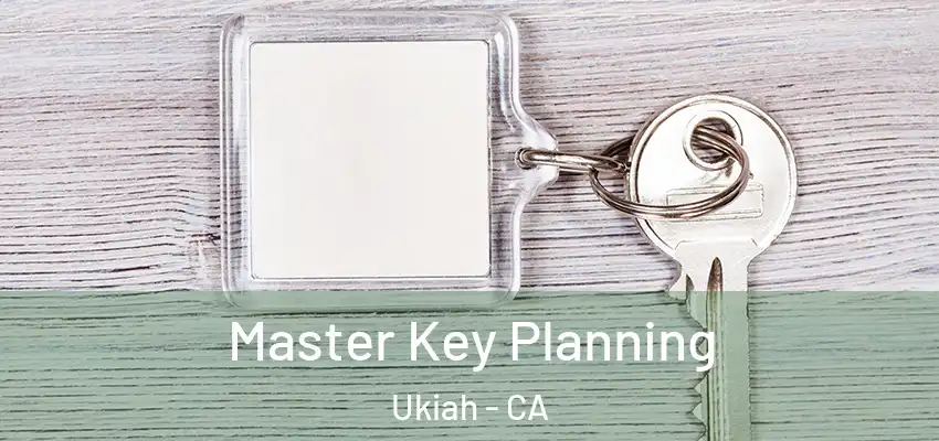  Master Key Planning Ukiah - CA